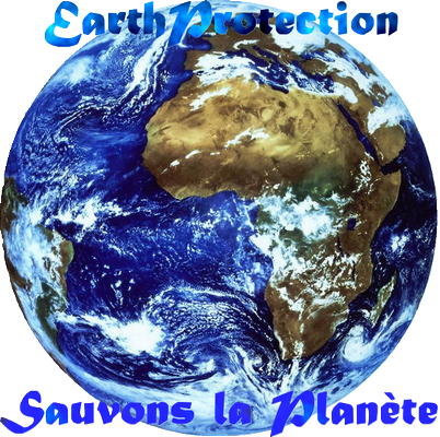 EARTHPROTECTION. ♣ Sauvons la planète !